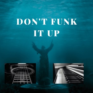 Don't Funk It Up
