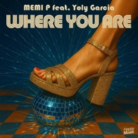 Album cover for Where You Are (feat. Yoly Garcia) by Memi P