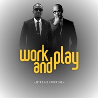 Work and Play (feat. DJ Protégé) - Single - Wyre