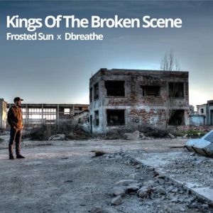 Kings Of The Broken Scene