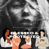 Blessed & Protected