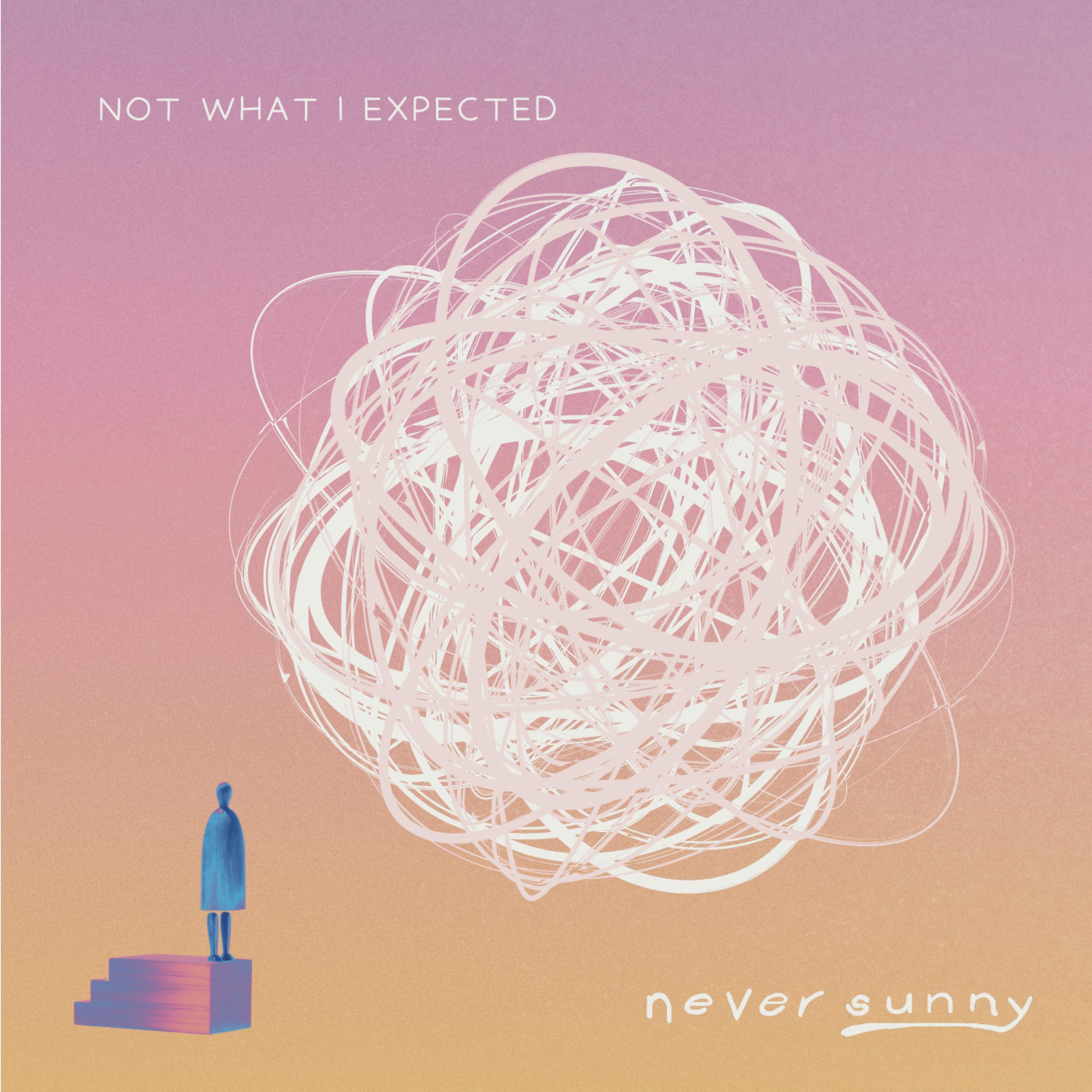 Not What I Expected - Single