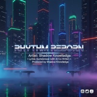 RHYTHM REBORN (feat. Gurixgrewal) - Single - Shadow Knowledge