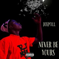 Never be yours - Single - Joemill