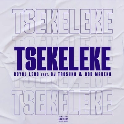 Tsekeleke (feat. DJ Troshka & Bob Mabena) - Single