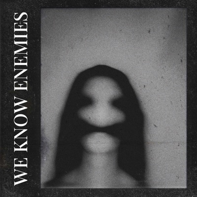 We Know Enemies - Single