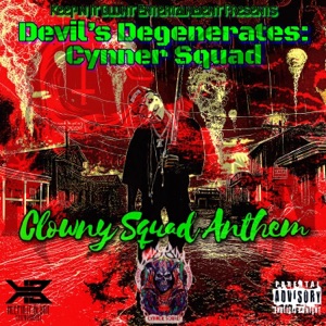 Clowny Squad Anthem (feat. RevCyn, Korpz Tha Dead Body, Stabbyy Tha Heathen & Deathrown Tha Great)
