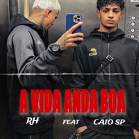 A Vida Anda Boa (feat. Caio $P & RH) - Single - Loud Da Capo