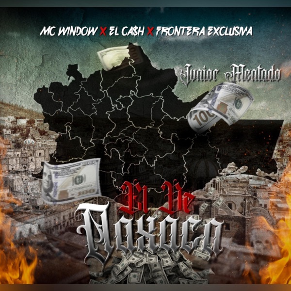 EL DE OAXACA JUNIOR MENTADO (feat. El Ca$h & Flako)