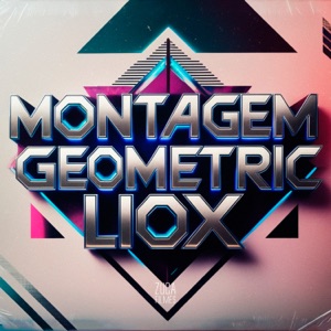Montagem Geometric Liox (feat. DJ WZ DA DZ7 & DJ BRYAN 7)