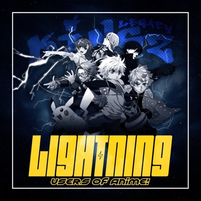 LIGHTNING USERS OF ANIME CYPHER! (feat. ♤Spade♤, TheRegularJuan12, Wulintino, MasterOfSarcasm, MiiRailgunner, BattyRika, ST33L, DeGlobe Dizzy, XORCIST, Salerion, NoSeriousKit & ForgeFireRam) - Single