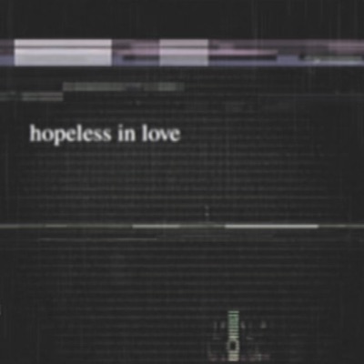 hopeless in love - Single