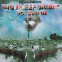 Big Bleep Music, Vol. 3 - Dj Lucas