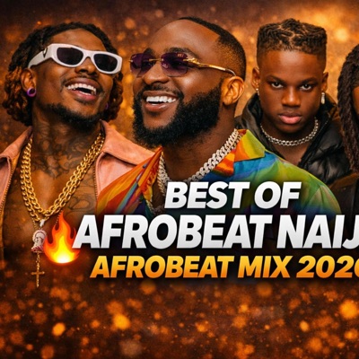 BEST OF AFROBEATS NAIJA (Afrobeat Mix 2026) - EP