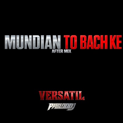 MUNDIAN TO BACH KE (After mix) - Single