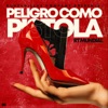 Peligro Como Pistola - Single