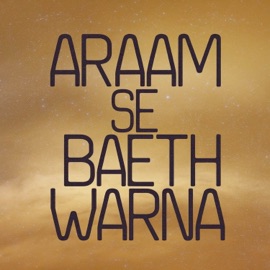 Araam Se Baeth Warna Rubina Iqbal, Mursalin Amjad & Music Violet Group