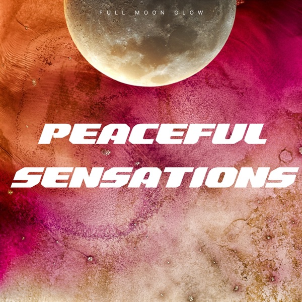 Peaceful Sensations