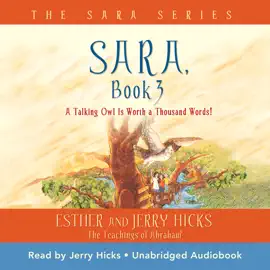 Sara, Book 3: A Talking Owl Is Worth a Thousand Words! (Unabridged)