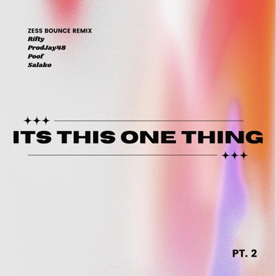 Its This One Thing, Pt. 2 (feat. Poof, Prod Jay48 & Salako) [Zess Bounce Remix] - Single