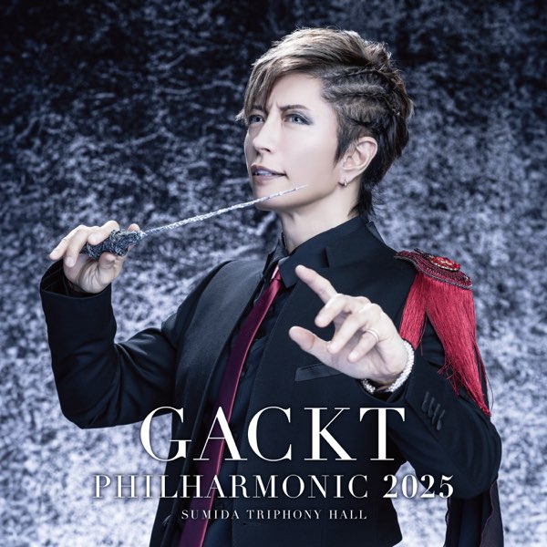 GACKT PHILHARMONIC 2025 - 魔王シンフォニー (Live at すみだ