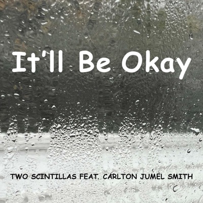 IT'LL BE OKAY (feat. Carlton Jumel Smith) - Single