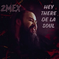 Hey There De La Soul - Single - 2Mex