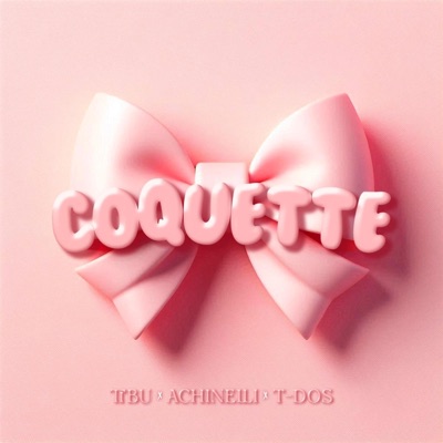 Coquette (feat. Achinelli & Tdos) - Single