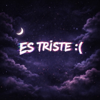 Es Triste :( (feat. DEMEUNMOKA) - Single