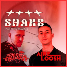 Shake (feat. William Slaughter) AireLoosh & AZASSIN
