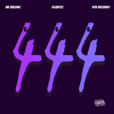 444 (feat. Mr Building, Don Avozinho & OgaBoss) - Single