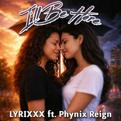 I'll Be Here (feat. Phynix Reign) - Single