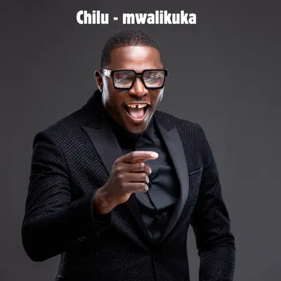 Listen to Mwalikula - Single by Chilu