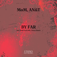 By Far - Single - MOM, ANuT, Atman (US) & Ethno Electronica