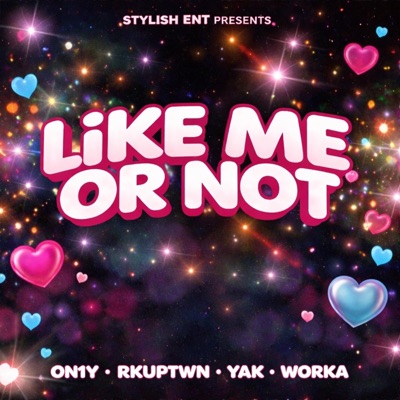 Like me or not ? (feat. RKUPTWN3 & Yak worka) - Single