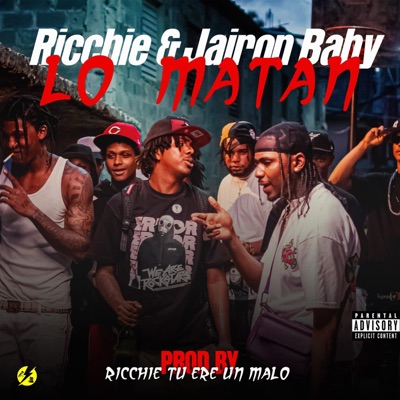 Ricchie, Jairon Baby (Lo Matan) - Single