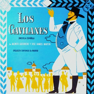 Los Gavilanes: Zarzuela Española