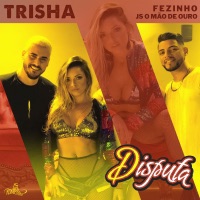 Disputa - Single - Trisha, Fezinho & JS o Mão de Ouro