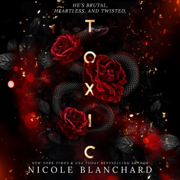 Toxic: A Dark Romance (Unabridged)