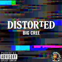 Distorded - Single - Big Cree