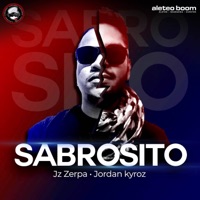 Sabrosito (Aleteo-Guaracha-Zapateo) - Single - Jz Zerpa, Aleteo Boom & Jordan Kyroz