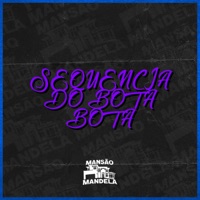 Sequencia do Bota Bota - Single - Mc MD, MC GW & DJ Mahard