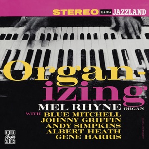 Organ-izing (feat. Blue Mitchell, Johnny Griffin, Andy Simpkins, Albert Heath & Gene Harris)