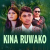 Kina Ruwako - Single