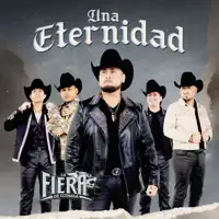 Una Eternidad — La Fiera De Ojinaga