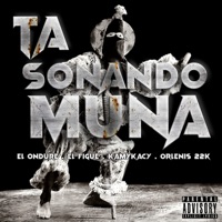 Ta Sonando Muna (feat. El Figue, Kamykacy & Orlenis 22k) - Single - El Ondure