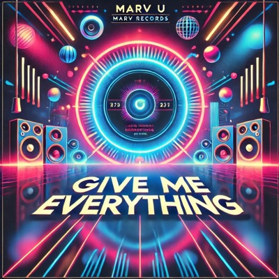 Marv U - Give Me Everything