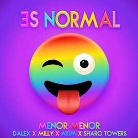 Es Normal (feat. Milly & Sharo Towers) Menor Menor, Dalex & Akim