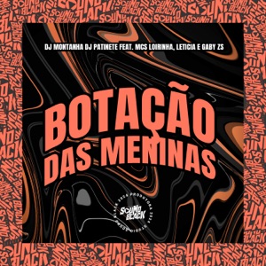 Botação das Meninas (feat. Mc Letícia & Mc Gaby Zs)