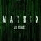 Matrix - JD Ceaux lyrics